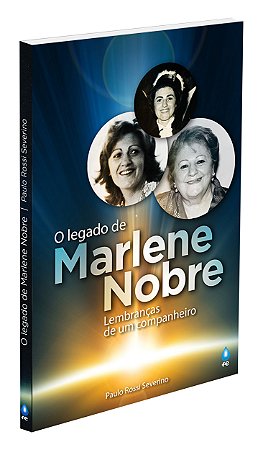 Legado de Marlene Nobre - Lembranças de um Companheiro