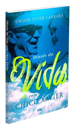 Diante da Vida com Chico Xavier