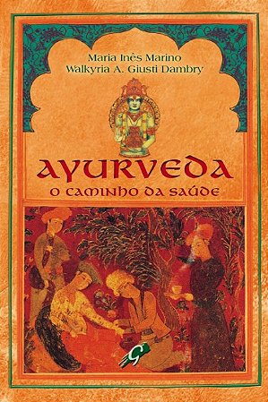 Ayurveda: o Caminho da Saude