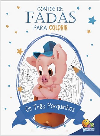 Contos de Fadas para Colorir: os Tres Porquinhos