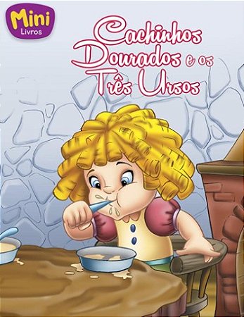 Mini - Classicos: Cachinhos Dourados e os Tres Ursos