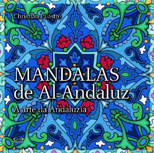 Mandalas de Al-andaluz - a Arte da Andaluzia