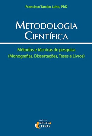 Metodologia Cientifica: Metodos e Tecnicas de Pesquisa (monografias, Disser