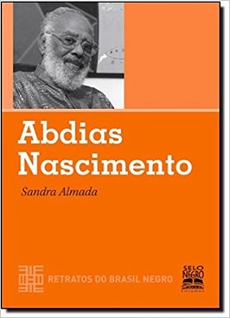 Abdias Nascimento - Retratos do Brasil Negro