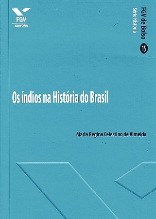 Indios na Historia do Brasil, os