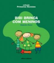 Bibi Brinca com Meninos - Col. Primeiras Decisoes