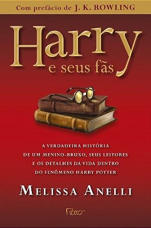 Harry e Seus Fas - a Verdadeira Historia de Um Menino-bruxo, Seus Leitores
