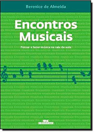 Encontros Musicais - Pensar e Fazer Musica na Sala de Aula