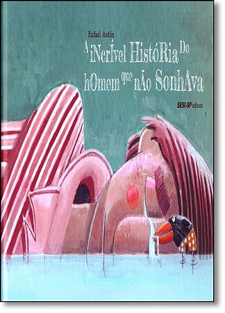 Incrivel Historia do Homem Que Nao Sonhava, a - Col.quem Le Sabe por Que