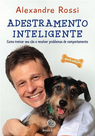 Adestramento Inteligente - Como Treinar Seu Cao e Resolver Problemas de com