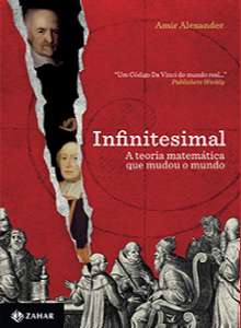 Infinitesimal - a Teoria Matematica Que Revolucionou o Mundo