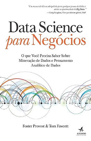 Data Science para Negocios - o Que Voce Precisa Saber sobre Mineracao de da