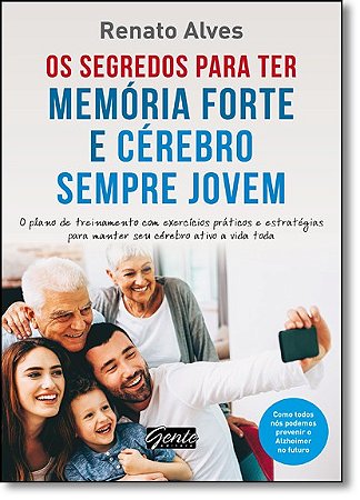 Qualidade de Vida - os Segredos para Ter Memoria Forte e Cerebro Sempre Jov