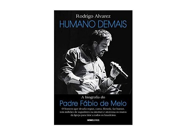 Humano Demais - a Biografia do Padre Fabio de Melo