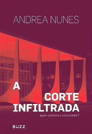 Corte Infiltrada, a - Quem Controla o Controlador