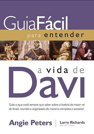 Guia Facil para Entender a Vida de Davi - Tudo o Que Voce Sempre Quis Saber