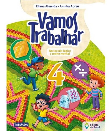 Vamos Trabalhar: Raciocinio Logico e Treino Mental - 4 ano