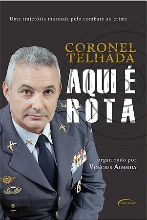 Aqui e Rota - Uma Trajetoria Marcada Pelo Combate ao Crime