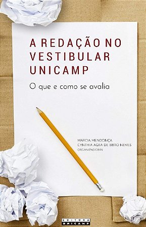 Redacao no Vestibular Unicamp, A: o Que e Como se Avalia