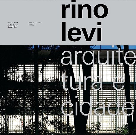 Rino Levi: Arquitetura e Cidade