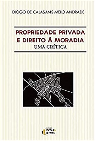 Propriedade Privada e Direito a Moradia - Uma Critica