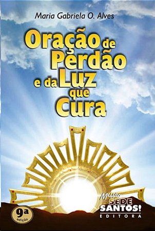 Oracao de Perdao e da Luz Que Cura