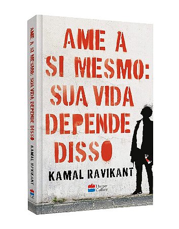 Ame a Si Mesmo: Sua Vida Depende Disso