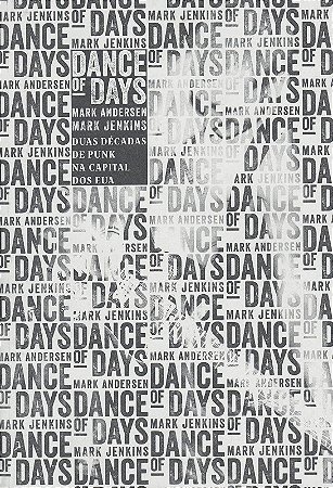 Dance Of Days: Duas Decadas de Punk na Capital dos Eua