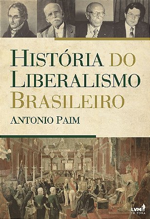 Historia do Liberalismo Brasileiro
