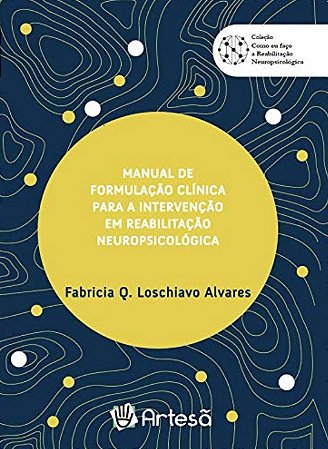Manual de Formulacao Clinica para a Intervencao em Reabilitacao Neuropsicol