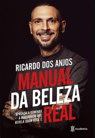 Manual da Beleza Real: Aprenda a Dominar a Maquiagem Que Revela Quem Voce E