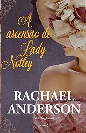 Ascencao de Lady Notley, A