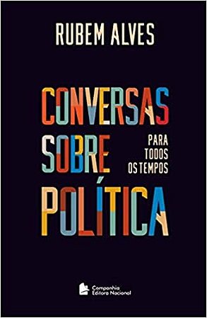 Conversas sobre Politica para Todos os Tempos