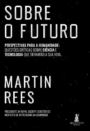 Sobre o Futuro - Perspectvas para a Humanidade: Questoes Criticas sobre Cie