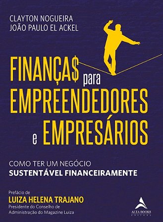 Financas para Empreendedores e Empresarios: Como Ter Um Negocio Sustentavel
