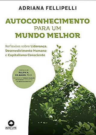 Autoconhecimento para Um Mundo Melhor: Reflexoes sobre Lideranca, Desenvolv