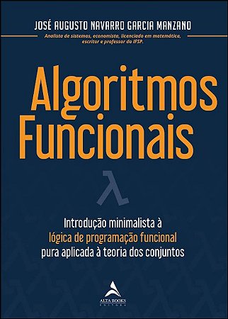 Algoritmos Funcionais: Introducao Minimalista a Logica de Programacao Funci