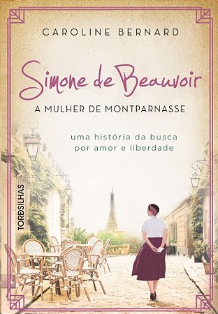 Simone de Beauvoir: a Mulher de Montparnasse