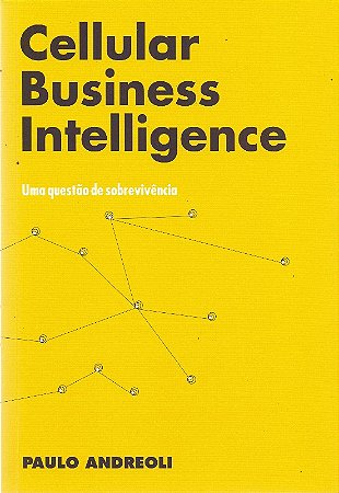 Cellular Business Intelligence: Uma Questao de Sobrevivencia