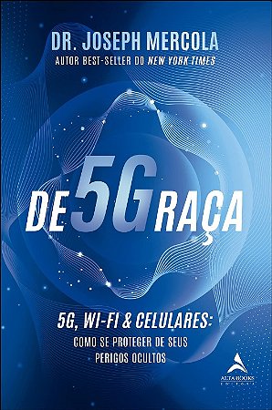 De5ggraca - 5g, Wi-fi & Celulares: Como se Proteger de Seus Perigos Ocultos
