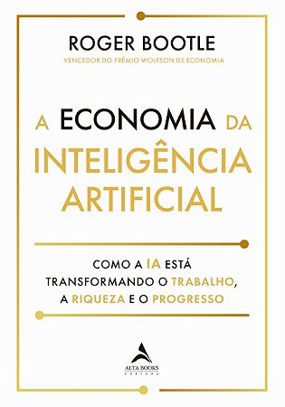 Economia Inteligencia Artificial, A: Como a Ia Esta Transformando o Trabalh
