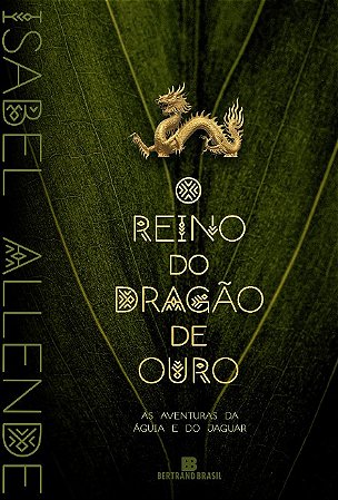 Reino do Dragao de Ouro, O: as Aventuras da Aguia e do Jaguar Vol. 2