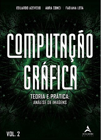 Computacao Grafica - Teoria e Pratica: Geracao de Imagens Vol. 2