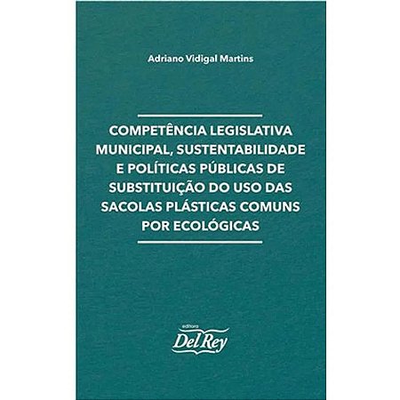 Competência Legislativa Municipal, Sustentabilidade e Políticas Públicas de