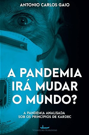 A Pandemia Irá Mudar o Mundo