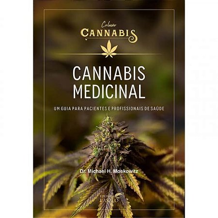 Cannabis Medicinal: Um Guia para Pacientes e Profissionais de Saude