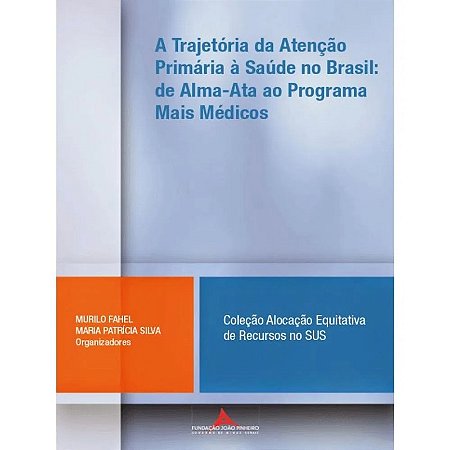 A Trajetória da Atenção Primária à Saúde no Brasil
