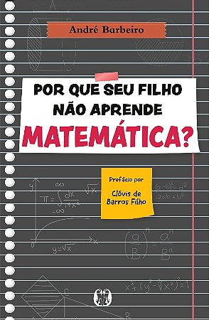 Por Que Seu Filho Não Aprende Matemática