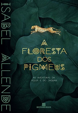 Floresta dos Pigmeus, A: as Aventuras da Aguia e do Jaguar - Vol. 3
