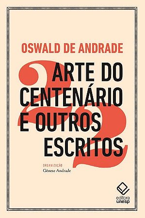 Arte do Centenario e Outros Escritos